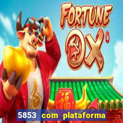 5853 com plataforma de jogos